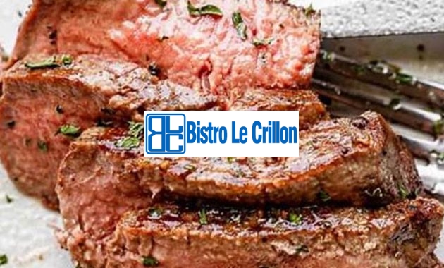 Cook the Perfect Filet Mignon Every Time | Bistro Le Crillon