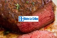 Master the Art of Cooking Filet Mignons | Bistro Le Crillon