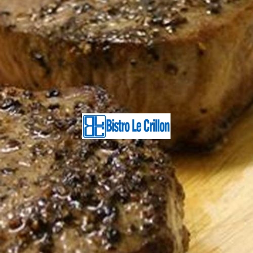 Cook the Perfect Fillet Steak in Minutes | Bistro Le Crillon