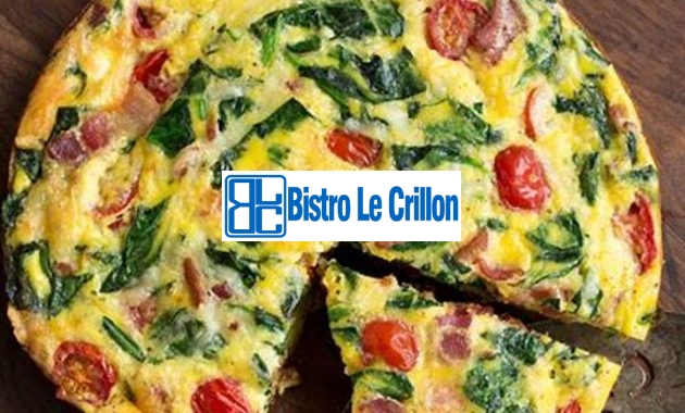 The Foolproof Recipe for Delicious Frittatas | Bistro Le Crillon