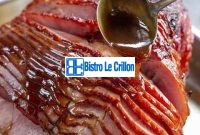 Master the Art of Cooking Glazed Ham | Bistro Le Crillon