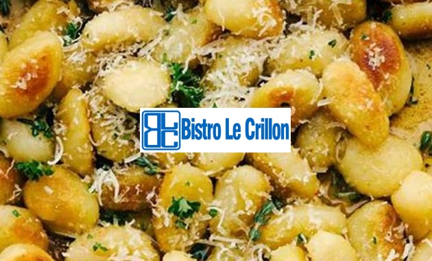 Master the Art of Cooking Gnocchi with These Simple Steps | Bistro Le Crillon