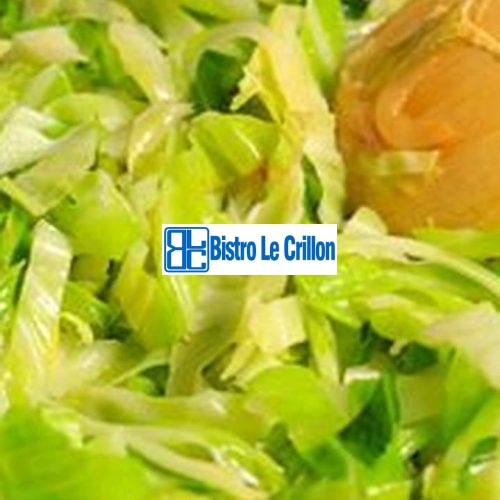 Cook Green Cabbage Like a Pro | Bistro Le Crillon