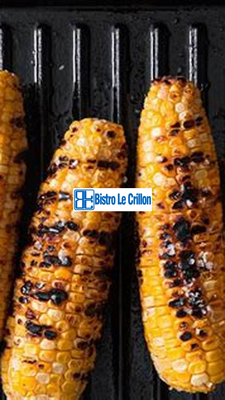 Master the Art of Cooking Grilled Corn | Bistro Le Crillon