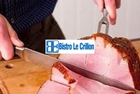 Cooking Ham: The Definitive Guide for Savory Results | Bistro Le Crillon