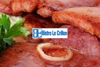 Master the Art of Cooking Delicious Ham Steaks | Bistro Le Crillon