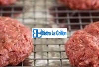 Master the Art of Cooking Delicious Hamburger Patties | Bistro Le Crillon