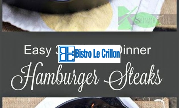 Master the Art of Cooking Delicious Hamburger Steak | Bistro Le Crillon