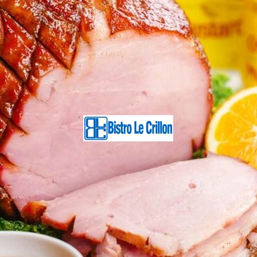 Master the Art of Cooking Honey Ham with Expert Tips | Bistro Le Crillon