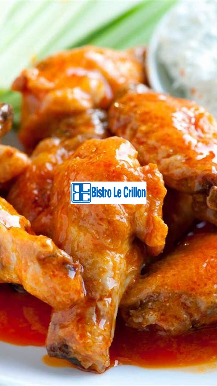 The Secret to Mouthwatering Hot Wings at Home | Bistro Le Crillon
