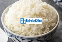 Master the Art of Cooking Fragrant Jasmine Rice | Bistro Le Crillon