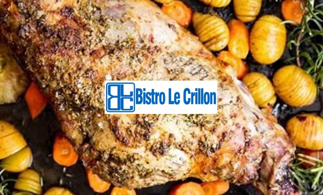 The Art of Crafting a Perfect Lamb Roast | Bistro Le Crillon