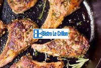Master the Art of Cooking Delicious Lamb Chops | Bistro Le Crillon