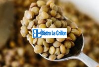 Cook Lentils Like a Pro | Bistro Le Crillon