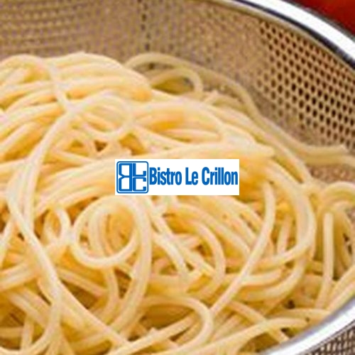 The Perfect Technique for Cooking Pasta Noodles | Bistro Le Crillon
