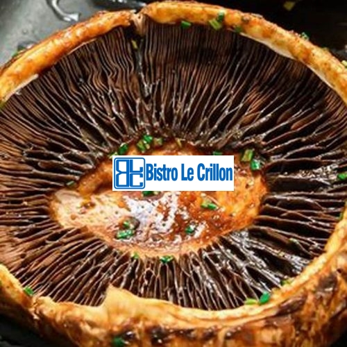 Master the Art of Cooking Portobello Mushrooms | Bistro Le Crillon