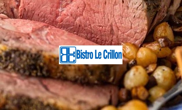 Master the Art of Cooking Prime Rib with These Top Tips | Bistro Le Crillon