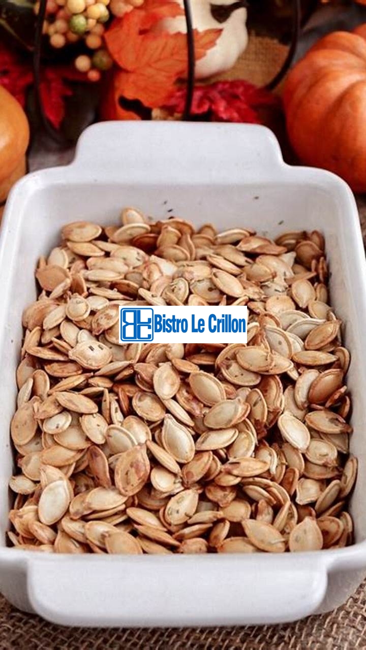 Cook Pumpkin Seeds with Irresistible Flavors | Bistro Le Crillon