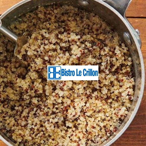 The Perfect Way to Cook Quinoa to Perfection | Bistro Le Crillon
