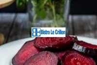 Master the Art of Cooking Red Beets | Bistro Le Crillon