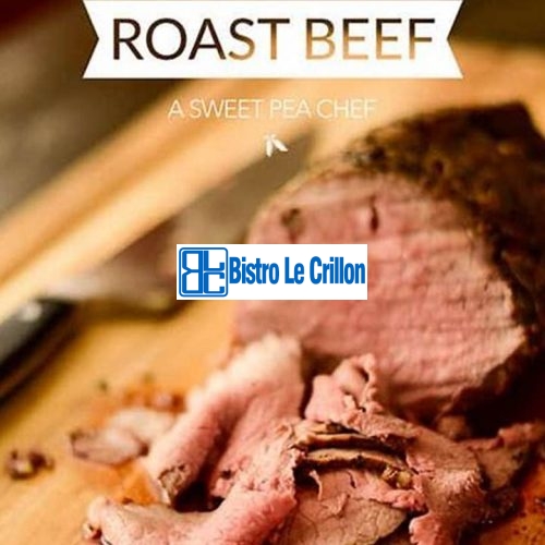 Master the Art of Cooking a Roast with These Expert Tips | Bistro Le Crillon