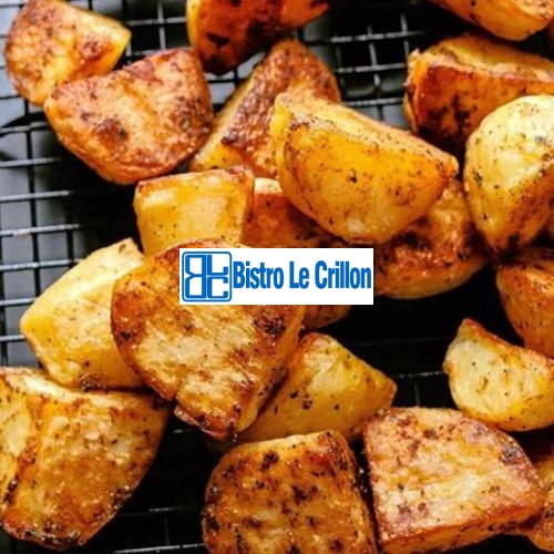 Mastering the Art of Cooking Roast Potatoes | Bistro Le Crillon