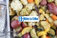 The Art of Cooking Mouthwatering Roast Vegetables | Bistro Le Crillon