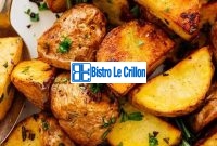 Master the Art of Cooking Roasted Potatoes | Bistro Le Crillon