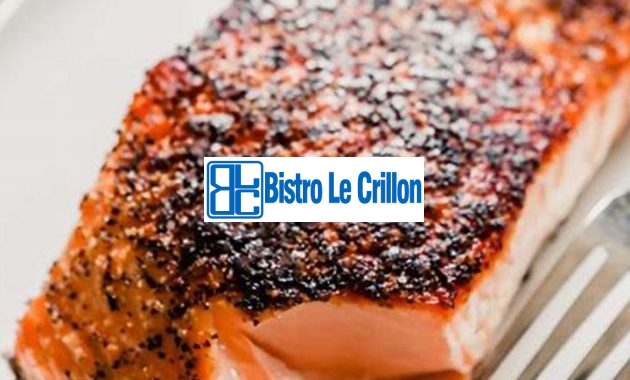 The Delicious Art of Cooking Salmon | Bistro Le Crillon