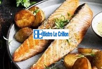 how to cook salmon properly | Bistro Le Crillon