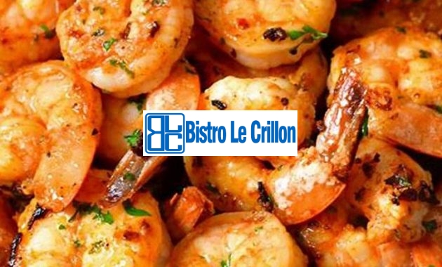 Master the Art of Cooking Delicious Shrimp | Bistro Le Crillon