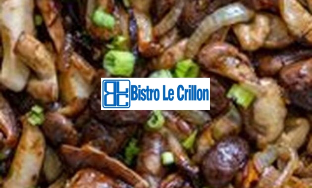 Master the Art of Cooking Shiitake Mushrooms | Bistro Le Crillon