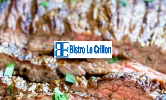 Master the Art of Cooking Delicious Skirt Steaks | Bistro Le Crillon
