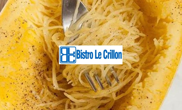 Mastering the Art of Cooking Spaghetti Squash | Bistro Le Crillon