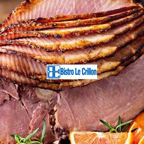 Master the Art of Cooking Spiral Ham | Bistro Le Crillon