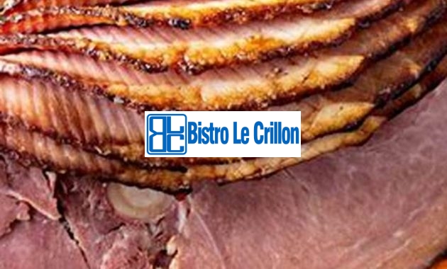 Cooking Spiral Ham Like a Pro | Bistro Le Crillon