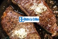 Master the Art of Cooking Steak like a Pro | Bistro Le Crillon