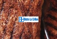 Master the Art of Cooking a Juicy T-Bone Steak | Bistro Le Crillon