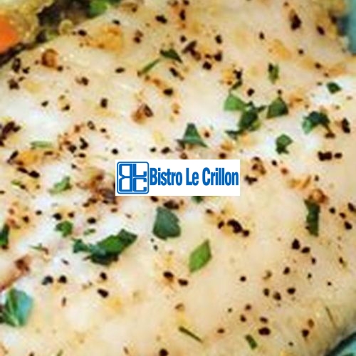 Master the Art of Cooking Delicious Tilapia | Bistro Le Crillon