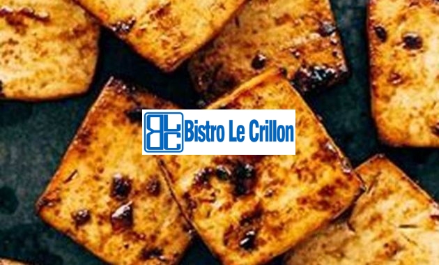 Your Tofu Game Just Got Elevated with These Cooking Tips | Bistro Le Crillon