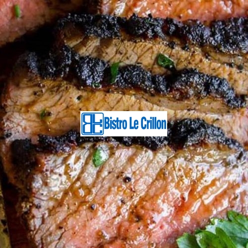 Master the Art of Cooking Tritip with These Pro Tips | Bistro Le Crillon