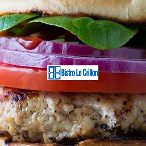 Cook the Perfect Turkey Burger with These Expert Tips | Bistro Le Crillon