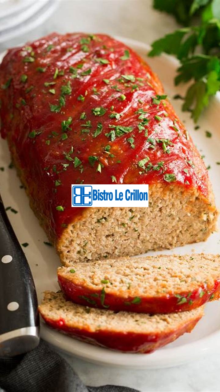 The Perfect Recipe for Delicious Turkey Meatloaf | Bistro Le Crillon