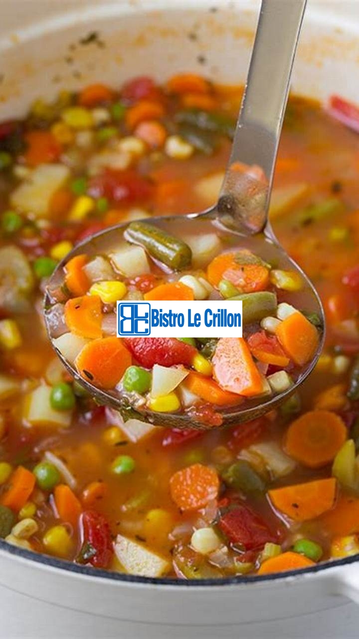 The Easiest Way to Make Delicious Vegetable Soup | Bistro Le Crillon
