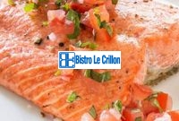 The Foolproof Way to Cook Delicious Wild Salmon | Bistro Le Crillon