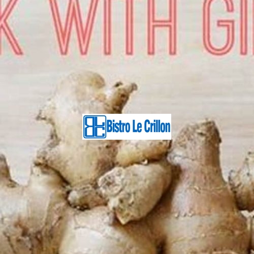Cooking with Ginger: A Flavorful Twist in Your Recipes | Bistro Le Crillon