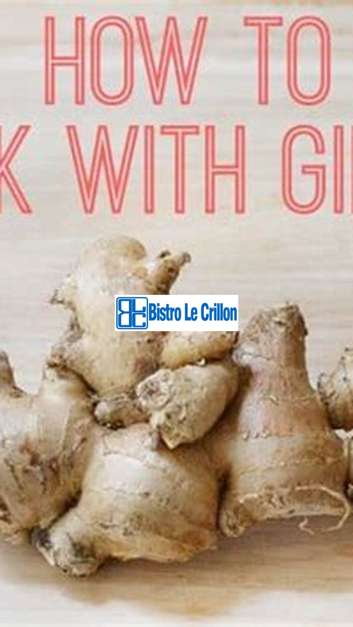 Cooking with Ginger: A Flavorful Twist in Your Recipes | Bistro Le Crillon