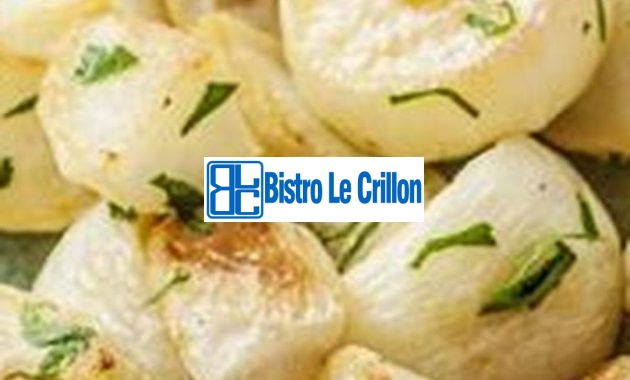Discover the Art of Cooking with Turnips | Bistro Le Crillon