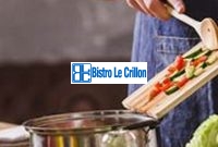 Master the Art of Cooking with these Essential Tips | Bistro Le Crillon