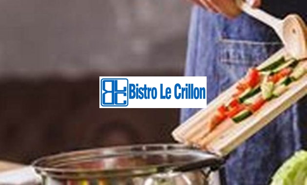 Master the Art of Cooking with these Essential Tips | Bistro Le Crillon